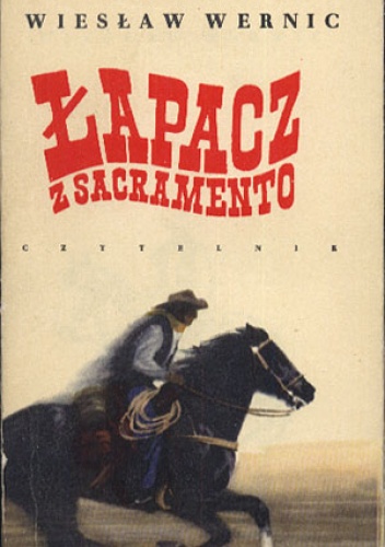 Okładka: Wiesław Wernic - Łapacz z Sacramento