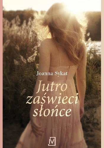 Okładka: Joanna Sykat - Jutro zaświeci słońce
