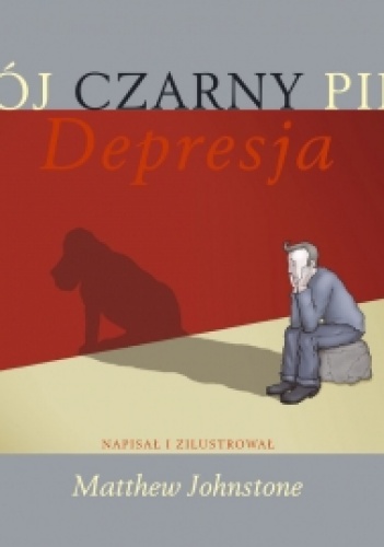 Okładka: Matthew Johnstone - Mój Czarny Pies Depresja