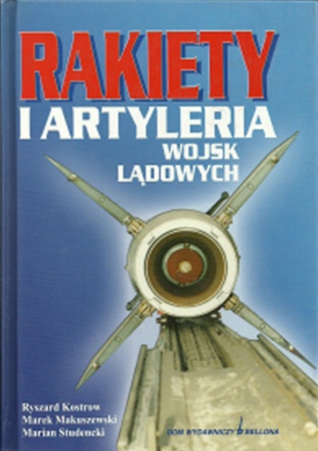 Okładka: Ryszard Kostrow - Rakiety i artyleria wojsk lądowych. Przegląd konstrukcji i tendencje rozwojowe.