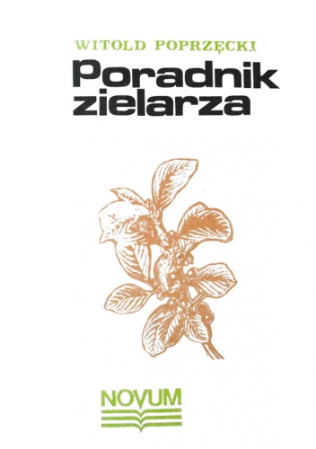 Okładka: Witold Poprzęcki - Poradnik zielarza