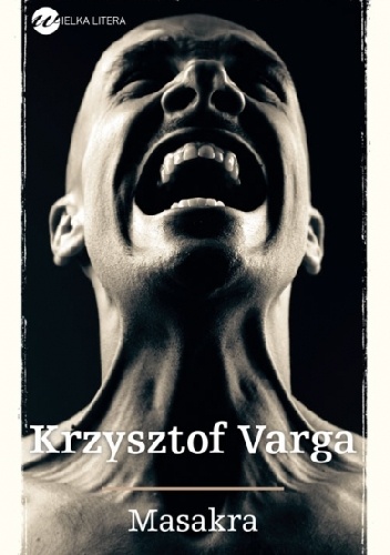 Okładka: Krzysztof Varga - Masakra