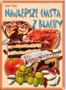 Okładka: Oda Tietz - Najlepsze ciasta z blachy