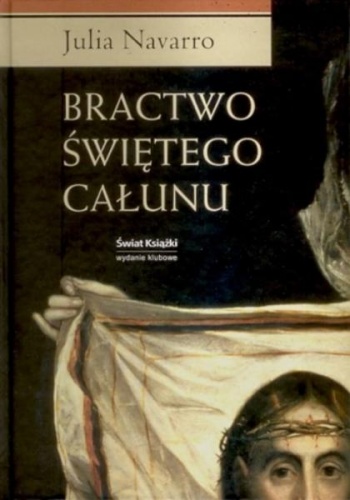 Okładka: Julia Navarro - Bractwo świętego całunu