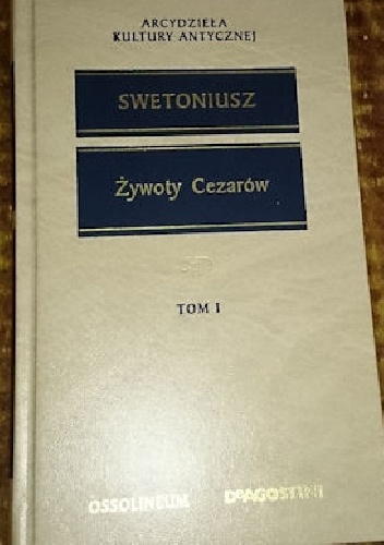 Okładka:  - Żywoty cezarów - Swetoniusz tom I