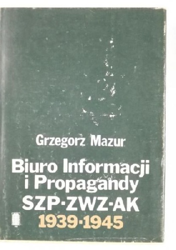 Okładka: Grzegorz Mazur - Biuro Informacji i Propagandy SZP-ZWZ-AK