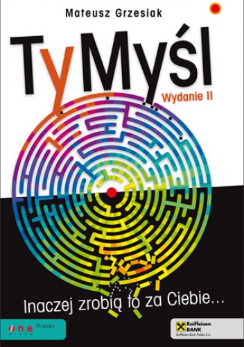 Okładka: Mateusz Grzesiak - TyMyśl. Inaczej zrobią to za Ciebie... Wydanie II