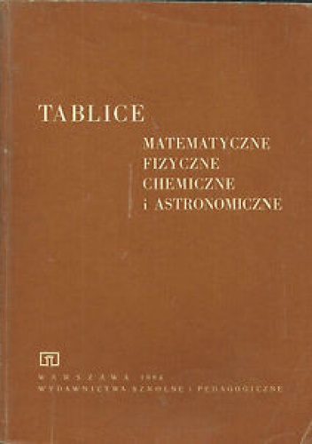 Okładka:  - Tablice Matematyczne, fizyczne, chemiczne i astronomiczne