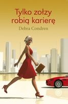Okładka: Debra Condren - Tylko zołzy robią karierę