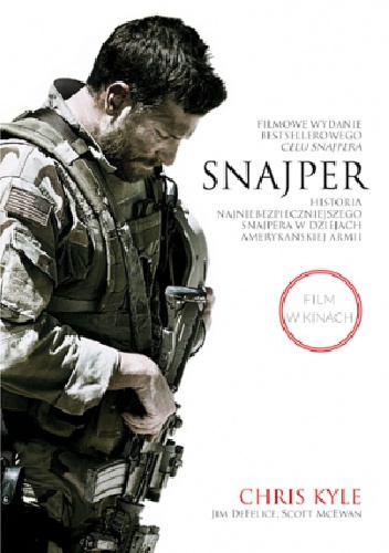 Okładka: Chris Kyle - Snajper. Historia najniebezpieczniejszego snajpera w dziejach armii amerykańskiej