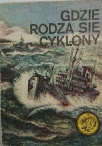 Okładka: Bohdan Kaznowski - Gdzie rodzą się cyklony