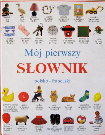 Okładka:  praca zbiorowa - Mój pierwszy słownik polsko-francuski