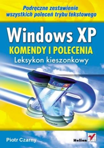 Okładka: Piotr Czarny - Windows XP. Komendy i polecenia. Leksykon kieszonkowy