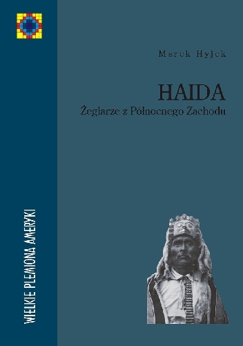Okładka: Marek Hyjek - Haida. Żeglarze z Północnego Zachodu