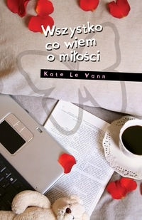 Okładka: Kate Le Vann - Wszystko, co wiem o miłości...