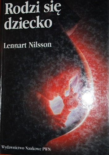 Okładka: Lennart Nilsson - Rodzi się dziecko