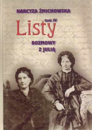 Okładka: Narcyza Żmichowska - Listy. Tom IV. Rozmowy z Julią