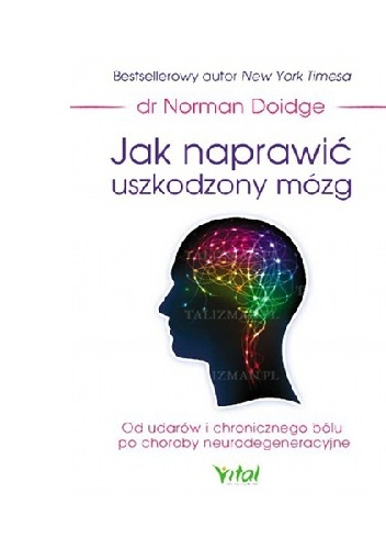 Okładka: Norman Doidge - Jak naprawić uszkodzony mózg. Od udarów i chronicznego bólu po choroby neurodegeneracyjne