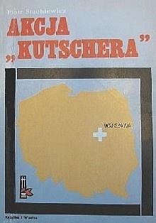 Okładka: Piotr Stachiewicz - Akcja "Kutschera"