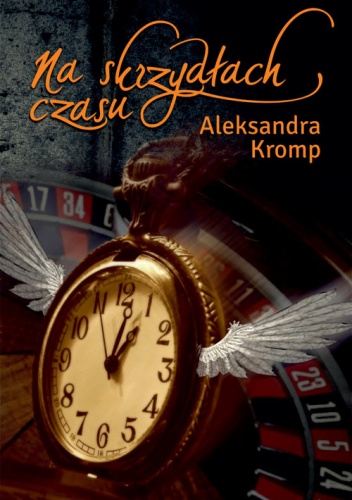 Okładka: Aleksandra Kromp - Na skrzydłach czasu