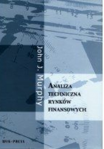 Okładka: John J. Murphy - Analiza techniczna rynków finansowych