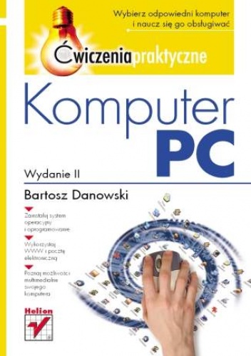Okładka: Bartosz Danowski - Komputer PC. Ćwiczenia praktyczne. Wydanie II
