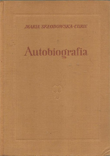 Okładka: Maria Skłodowska-Curie - Autobiografia