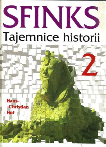 Okładka: Hans Christian Huf - Sfinks. Tajemnice historii t.2 - Od Marco Polo do Rasputina