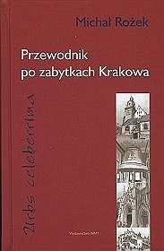 Okładka: Michał Rożek - Urbs celeberrima. Przewodnik po zabytkach Krakowa