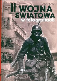 Okładka: David Boyle - II wojna światowa w fotografii