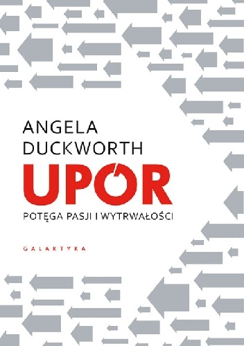 Okładka: Angela Duckworth - Upór, Potęga Pasji I Wytrwałości