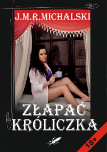 Okładka: J.M.R. Michalski - Złapać króliczka
