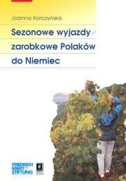 Okładka: Joanna Korczyńska - Sezonowe wyjazdy zarobkowe Polaków do Niemiec