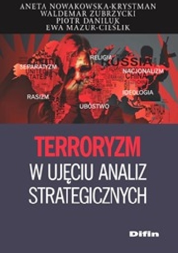 Piotr Daniluk - Terroryzm w ujęciu analiz strategicznych
