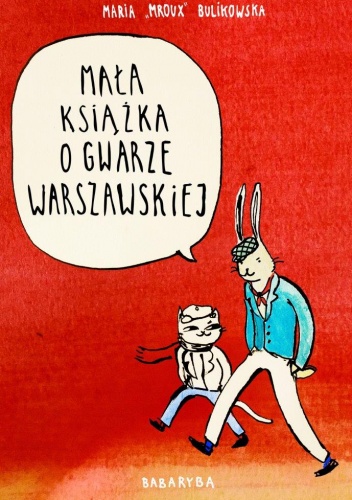 Okładka: Maria Bulikowska - Mała książka o gwarze warszawskiej