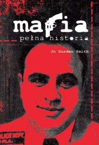 Okładka: Jo Durden Smith - Mafia. Pełna historia
