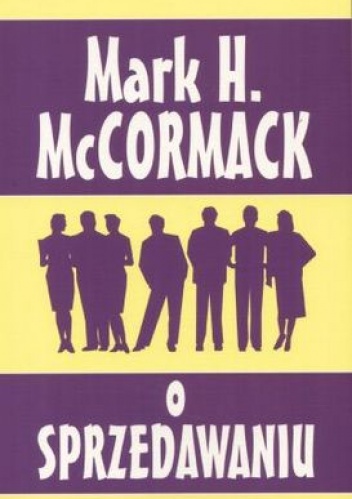 Okładka: Mark H. McCormack - O sprzedawaniu