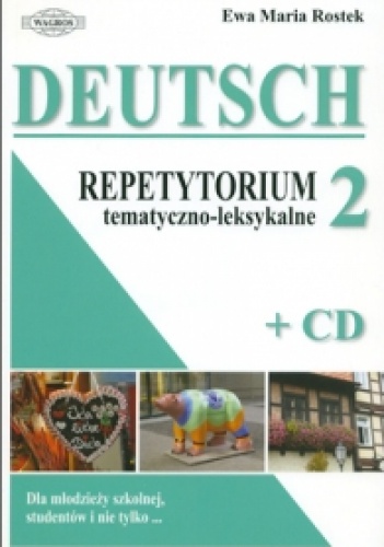 Okładka: Ewa Maria Rostek - DEUTSCH. Repetytorium tematyczno-leksykalne 2 + CD
