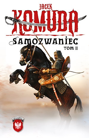 Okładka: Jacek Komuda - Samozwaniec, tom 2