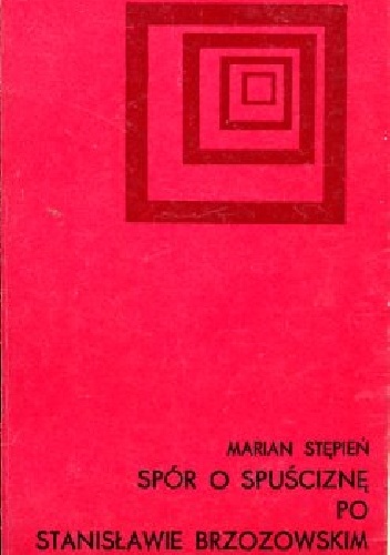 Okładka: Marian Stępień - Spór o spuściznę po Stanisławie Brzozowskim