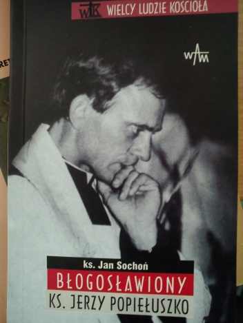 Okładka: Jan Sochoń - Błogosławiony ks. Jerzy Popiełuszko