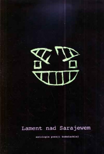 Okładka: Izet Sarajlić - Lament nad Sarajewem. Antologia poezji bośniackiej