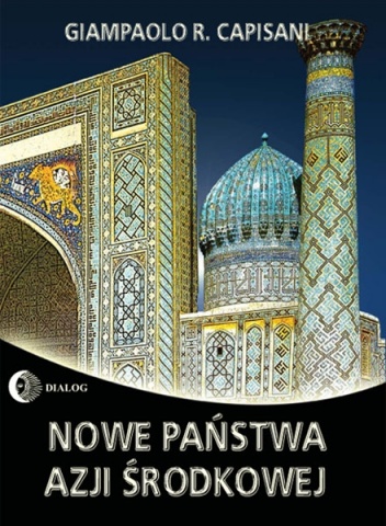 Okładka: Giampaolo R. Capisani - Nowe państwa Azji Środkowej