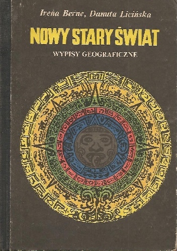 Okładka: Irena Berne - Nowy Stary Świat. Wypisy geograficzne