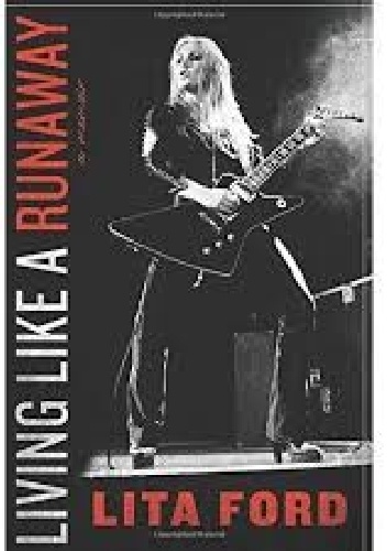 Okładka: Lita Ford - Living Like a Runaway: A Memoir