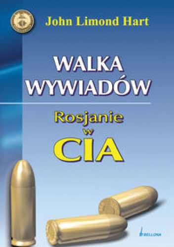 Okładka: John Limond Hart - Walka wywiadów.Rosjanie w CIA.