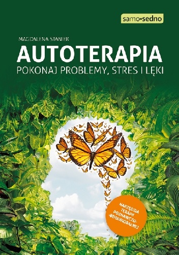Okładka: Magdalena Staniek - Autoterapia. Pokonaj problemy, stres i lęki