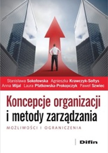 Okładka: Stanisława Sokołowska - Koncepcje organizacji i metody zarządzania. Możliwości i ograniczenia