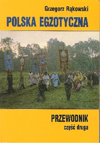 Okładka: Grzegorz Rąkowski - Polska egzotyczna. Część druga