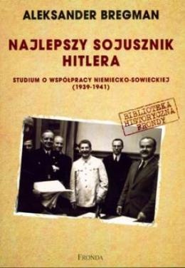 Okładka: Aleksander Bregman - Najlepszy sojusznik Hitlera, studium o współpracy niemiecko-sowieckiej